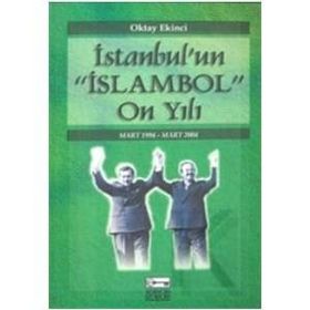 İSTANBUL`UN "ISLAMBOL" ON YILI - OKTAY EKINCI (ISBN:9789758612215)