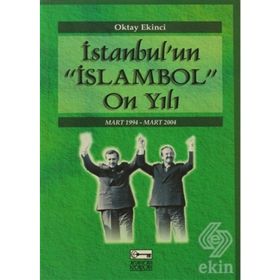İSTANBUL`UN "ISLAMBOL" ON YILI - OKTAY EKINCI (ISBN:9789758612215)