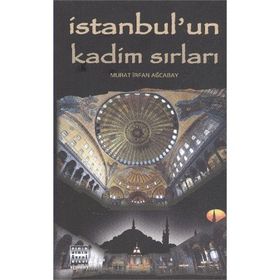 İSTANBUL'UN KADIM SIRLARI - MURAT İRFAN AĞCABAY