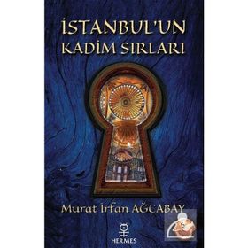 İSTANBUL'UN KADIM SIRLARI - MURAT İRFAN AĞCABAY