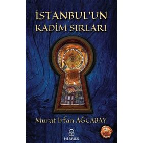İSTANBUL'UN KADIM SIRLARI - MURAT İRFAN AĞCABAY