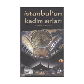 İSTANBUL'UN KADIM SIRLARI - MURAT İRFAN AĞCABAY