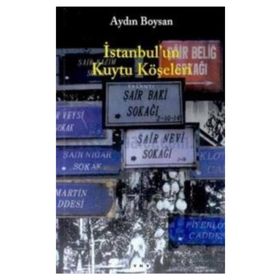 İSTANBUL`UN KUYTU KÖŞELERİ - AYDIN BOYSAN