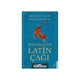 İstanbulun Latin Çağı - Erhan Altunay