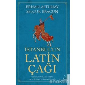 İstanbulun Latin Çağı - Erhan Altunay