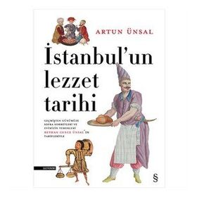 İstanbulun Lezzet Tarihi - Artun Ünsal - Everest Yayınları