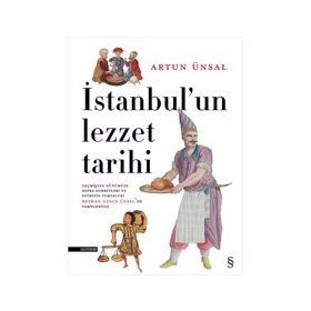 İstanbulun Lezzet Tarihi Ciltli - Artun Ünsal - Everest Yayınları