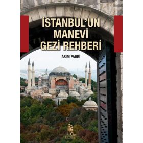 İstanbulun Manevi Gezi Rehberi - Asım Fahri