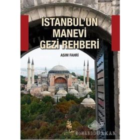 İstanbulun Manevi Gezi Rehberi - Asım Fahri