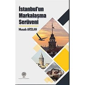 İstanbulun Markalaşma Serüveni - Musab Arslan