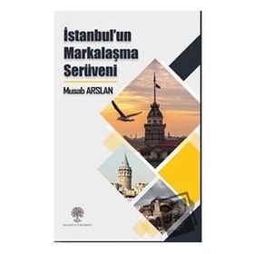 İstanbulun Markalaşma Serüveni - Musab Arslan