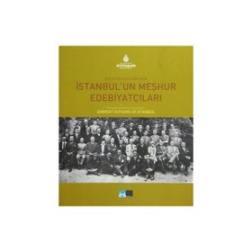 İSTANBUL'UN MEŞHUR EDEBİYATÇILARI BIR FOTOĞRAFIN AYNASINDA THROUGH THE MIRROR OF A PICTURE - KOLEKTIF