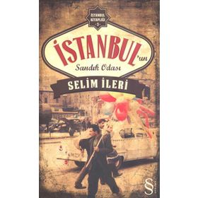 İSTANBUL'UN SANDIK ODASI - SELIM İLERI