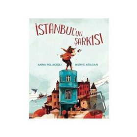 İstanbul`un Şarkısı - Anna Pellicioli