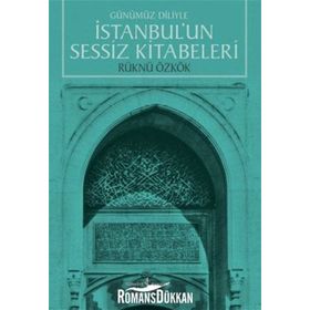 İstanbul’un Sessiz Kitabeleri - Rüknü Özkök