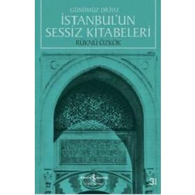 İstanbul’un Sessiz Kitabeleri - Rüknü Özkök