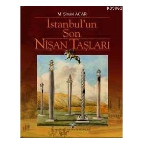 İSTANBUL´UN SON NİŞAN TAŞLARI - M. ŞİNASİ ACAR