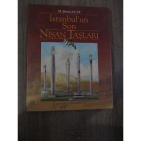 İSTANBUL´UN SON NİŞAN TAŞLARI - M. ŞİNASİ ACAR