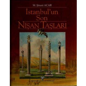 İSTANBUL´UN SON NİŞAN TAŞLARI - M. ŞİNASİ ACAR