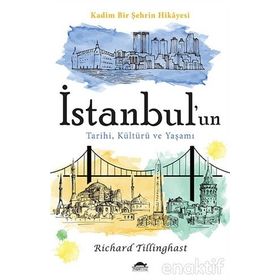 İstanbul’un Tarihi, Kültürü ve Yaşamı - Richard Tillinghast