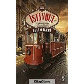 İstanbul’un Tramvayları Dan Dan!.. - Selim İleri
