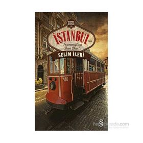 İstanbul’un Tramvayları Dan Dan!.. - Selim İleri