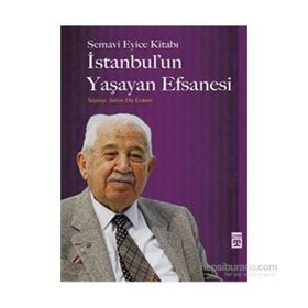 İstanbul’un Yaşayan Efsanesi - Semavi Eyice Selim Efe Erdem