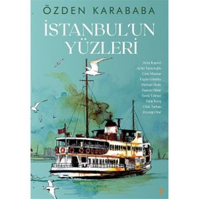 İstanbul'un Yüzleri - Özden Karababa