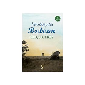 İSTANKÖYALTI BODRUM - SELÇUK EREZ (ISBN:9786051415123 )