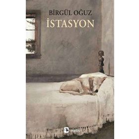 İstasyon - Birgül Oğuz