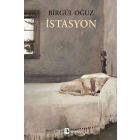 İstasyon - Birgül Oğuz