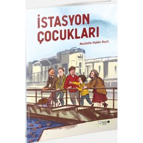 İstasyon Çocukları - Mustafa Hakkı Kurt