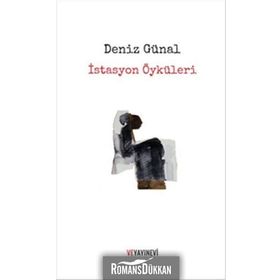İstasyon Öyküleri - Deniz Günal