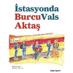 İstasyonda Vals - Burcu Aktaş