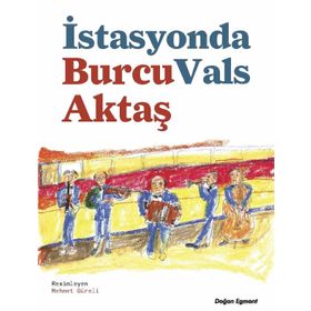 İstasyonda Vals - Burcu Aktaş