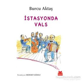 İstasyonda Vals - Burcu Aktaş