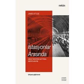 İstasyonlar Arasında - James Attlee
