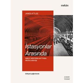 İstasyonlar Arasında - James Attlee