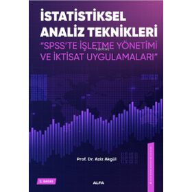 İstatiksel Analiz Teknikleri - Spss'te İşletme Yönetimi ve İktisat Uygulamaları