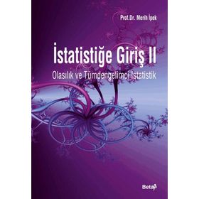 İSTATİSTİĞE GİRİŞ 2 / OLASILIK VE TÜMDENGELİMCİ İSTATİSTİK - MERIH İPEK