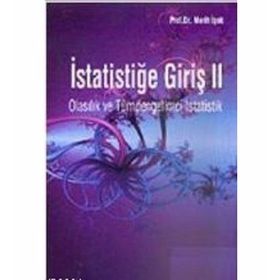 İSTATİSTİĞE GİRİŞ 2 / OLASILIK VE TÜMDENGELİMCİ İSTATİSTİK - MERIH İPEK