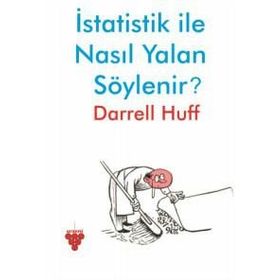 İstatistik ve Yalan İstatistik ile Nasıl Yalan Söylenir - Darrell Huff