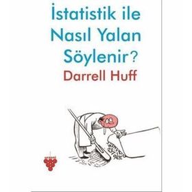 İstatistik ve Yalan İstatistik ile Nasıl Yalan Söylenir - Darrell Huff
