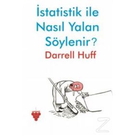 İstatistik ve Yalan İstatistik ile Nasıl Yalan Söylenir - Darrell Huff