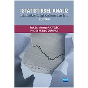 İSTATİSTİKSEL ANALIZ İSTATİSTİKSEL BILGI KULLANICILARI İÇİN EL KİTABI - M. BANU DURUKAN;MEHMET A. CIVELEK