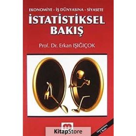 İSTATİSTİKSEL BAKIŞ EKONOMIYE, İŞ DÜNYASINA, SIYASETE - ERKAN IŞIĞIÇOK