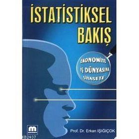 İSTATİSTİKSEL BAKIŞ EKONOMIYE, İŞ DÜNYASINA, SIYASETE - ERKAN IŞIĞIÇOK