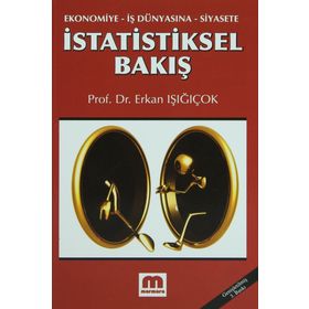 İSTATİSTİKSEL BAKIŞ EKONOMIYE, İŞ DÜNYASINA, SIYASETE - ERKAN IŞIĞIÇOK
