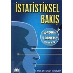 İSTATİSTİKSEL BAKIŞ EKONOMIYE, İŞ DÜNYASINA, SIYASETE - ERKAN IŞIĞIÇOK