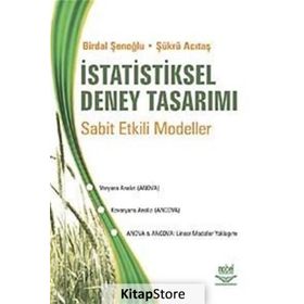 İSTATİSTİKSEL DENEY TASARIMI SABIT ETKILI MODELLER - BIRDAL ŞENOĞLU;ŞÜKRÜ ACITAŞ